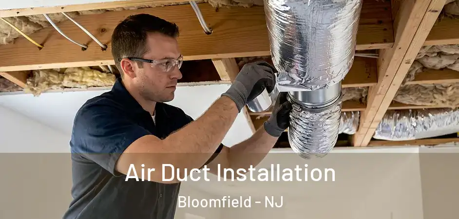  Air Duct Installation Bloomfield - NJ