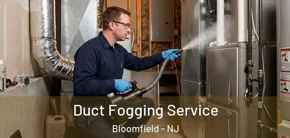  Duct Fogging Service Bloomfield - NJ