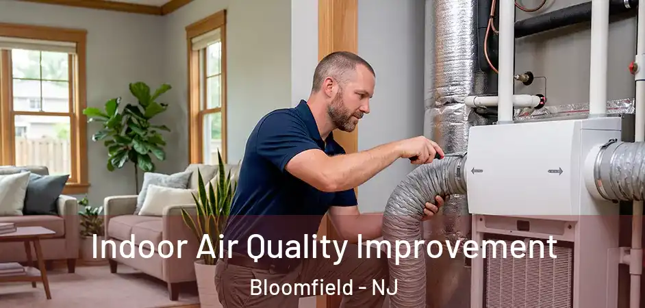  Indoor Air Quality Improvement Bloomfield - NJ