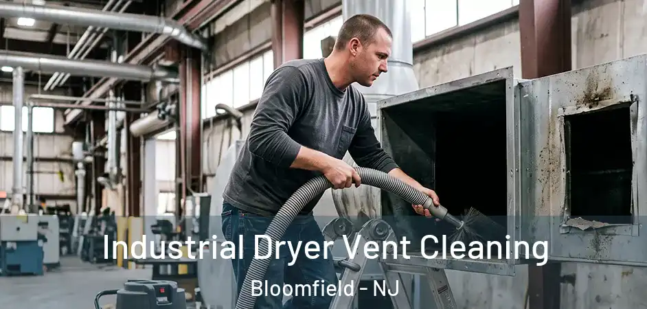 Industrial Dryer Vent Cleaning Bloomfield - NJ