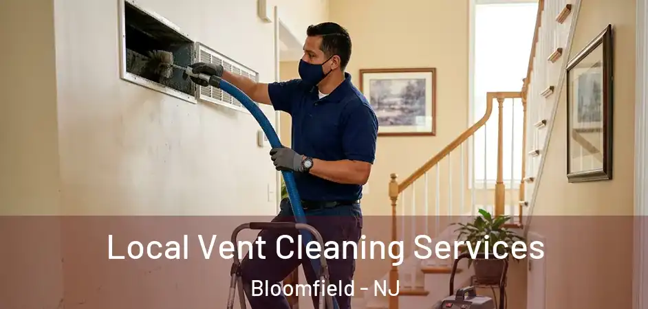 Local Vent Cleaning Services Bloomfield - NJ