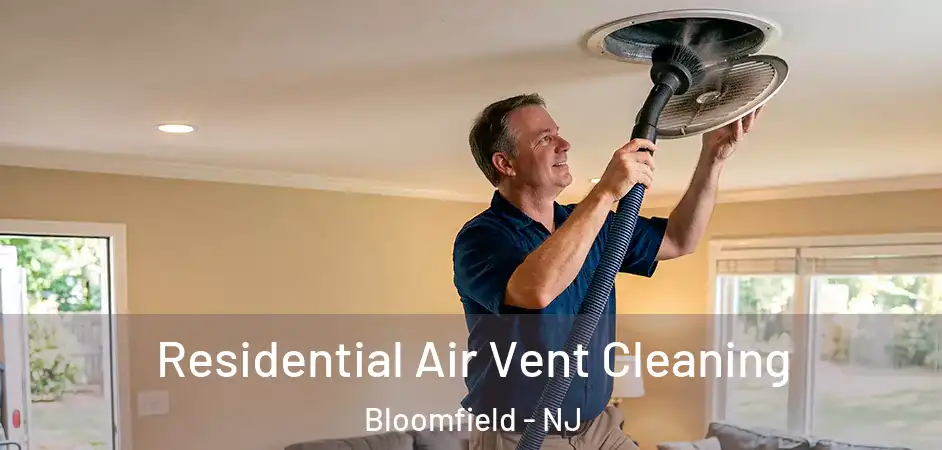  Residential Air Vent Cleaning Bloomfield - NJ