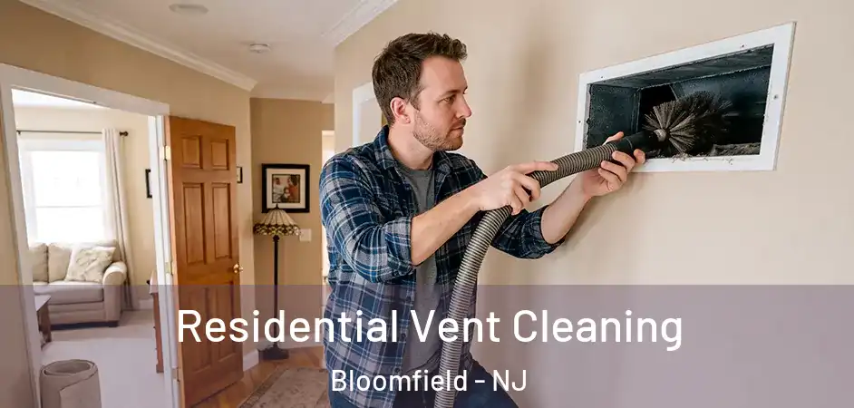  Residential Vent Cleaning Bloomfield - NJ