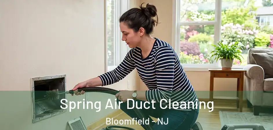  Spring Air Duct Cleaning Bloomfield - NJ